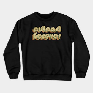 Outcast Forever // Vintage Rainbow Typography Style // 70s Crewneck Sweatshirt